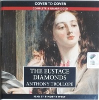 The Eustace Diamonds written by Anthony Trollope performed by Timothy West on CD (Unabridged)